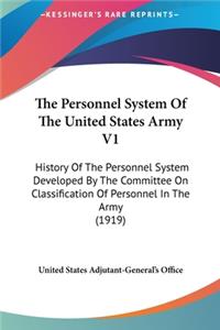 The Personnel System Of The United States Army V1