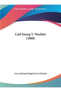 Carl Georg V. Wachter (1880)