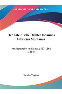 Der Lateinische Dichter Johannes Fabricius Montanus