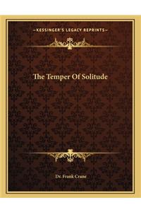 The Temper of Solitude