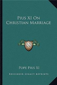 Pius XI on Christian Marriage