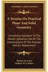 A Treatise on Practical Plane and Solid Geometry