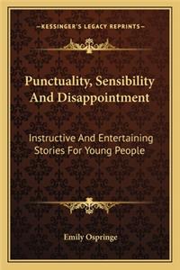 Punctuality, Sensibility And Disappointment