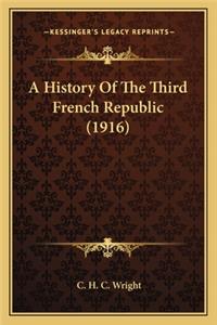 History Of The Third French Republic (1916)