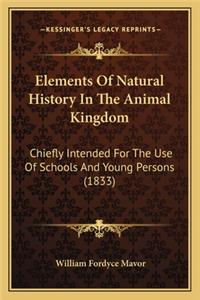 Elements Of Natural History In The Animal Kingdom