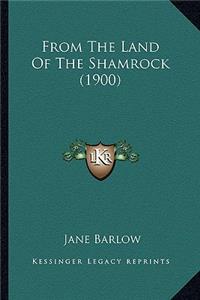 From the Land of the Shamrock (1900)