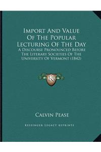 Import And Value Of The Popular Lecturing Of The Day