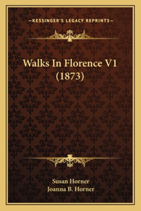 Walks in Florence V1 (1873)