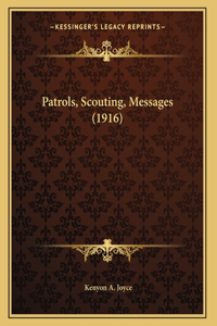 Patrols, Scouting, Messages (1916)