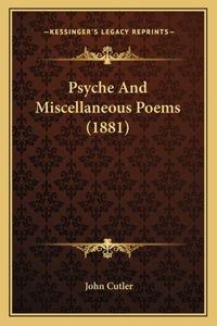 Psyche And Miscellaneous Poems (1881)