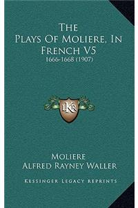 The Plays Of Moliere, In French V5
