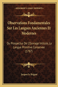 Observations Fondamentales Sur Les Langues Anciennes Et Modernes