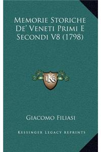 Memorie Storiche De' Veneti Primi E Secondi V8 (1798)