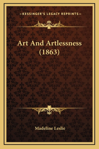 Art And Artlessness (1863)