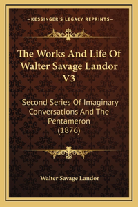 The Works And Life Of Walter Savage Landor V3