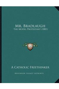 Mr. Bradlaugh