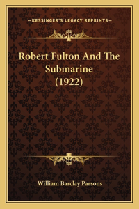 Robert Fulton And The Submarine (1922)