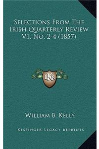 Selections From The Irish Quarterly Review V1, No. 2-4 (1857)