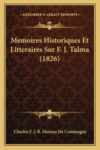 Memoires Historiques Et Litteraires Sur F. J. Talma (1826)