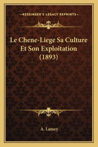 Chene-Liege Sa Culture Et Son Exploitation (1893)