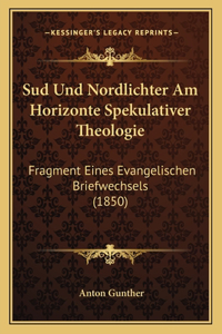 Sud Und Nordlichter Am Horizonte Spekulativer Theologie