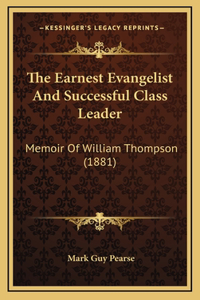 The Earnest Evangelist And Successful Class Leader