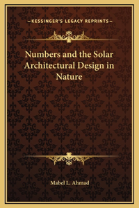 Numbers and the Solar Architectural Design in Nature