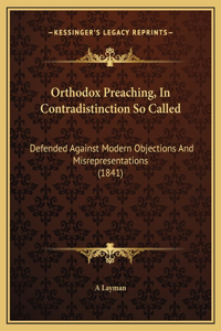 Orthodox Preaching, In Contradistinction So Called