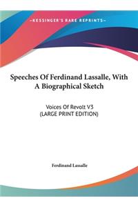 Speeches of Ferdinand Lassalle, with a Biographical Sketch