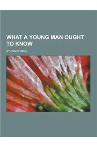 What a Young Man Ought to Know