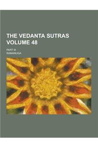 The Vedanta Sutras; Part III Volume 48