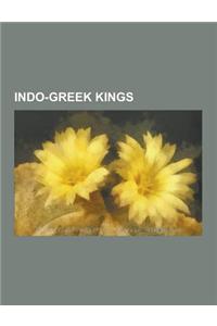 Indo-Greek Kings: Demetrius I of Bactria, Menander I, Hermaeus, Apollodotus I, Agathocles of Bactria, Strato I, Antialcidas, Menander II