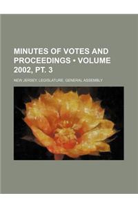 Minutes of Votes and Proceedings Volume 2002, PT. 3