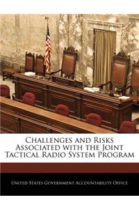Challenges and Risks Associated with the Joint Tactical Radio System Program
