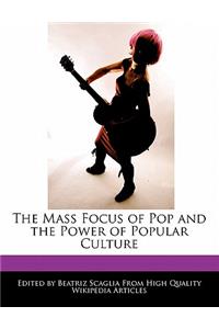 The Mass Focus of Pop and the Power of Popular Culture