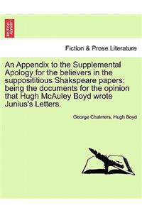 An Appendix to the Supplemental Apology for the Believers in the Supposititious Shakspeare Papers