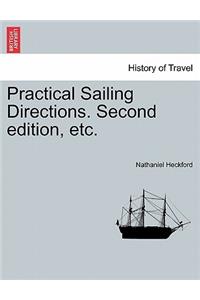 Practical Sailing Directions. Second Edition, Etc.