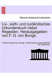 LIV-, Esth- Und Curlandisches Urkundenbuch Nebst Regesten. Herausgegeben Von F. G. Von Bunge. Vierter Band.