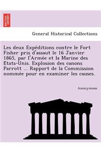 Les Deux Expe Ditions Contre Le Fort Fisher Pris D'Assaut Le 16 Janvier 1865, Par L'Arme E Et La Marine Des E Tats-Unis. Explosion Des Canons Parrott