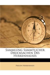 Sammlung Sammtlicher Drucksachen Des Herrenhauses