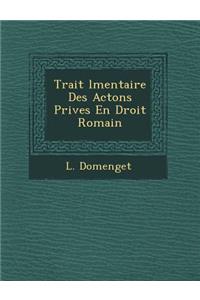 Trait L Mentaire Des ACT Ons Priv Es En Droit Romain