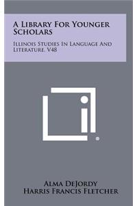A Library for Younger Scholars