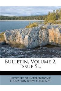 Bulletin, Volume 2, Issue 5...