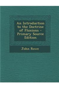An Introduction to the Doctrine of Fluxions
