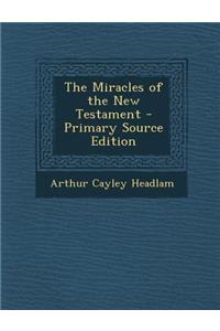 The Miracles of the New Testament