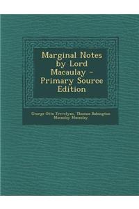 Marginal Notes by Lord Macaulay