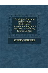 Catalogus Codicum Hebraeorum Bibliothecae Academicae Lugduno-Batavae... - Primary Source Edition