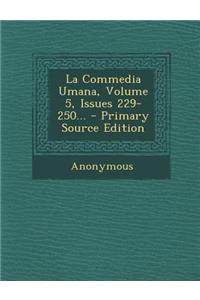 Commedia Umana, Volume 5, Issues 229-250... - Primary Source Edition