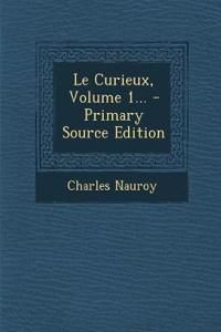 Le Curieux, Volume 1...