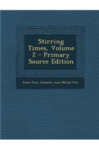 Stirring Times, Volume 2 - Primary Source Edition